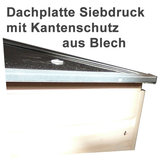 Dachplatte Siebdruck mit Kantenblech